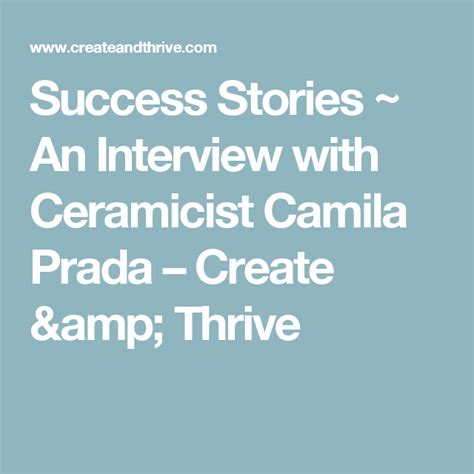 Success Stories ~ An Interview with Ceramicist Camila Prada